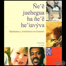 E'E JUEHEGUA HA E'E HE'IAVYVA - Autor: FELICIANO ACOSTA ALCARAZ - Ao 2007